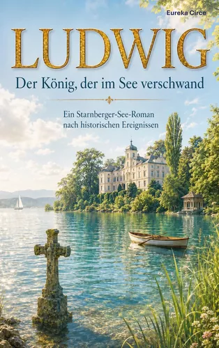 LUDWIG - Der König, der im See verschwand