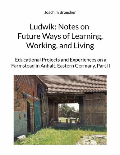 Ludwik: Notes on Future Ways of Learning, Working, and Living