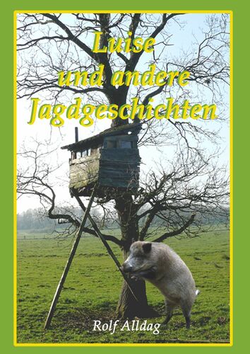 Luise und andere Jagdgeschichten