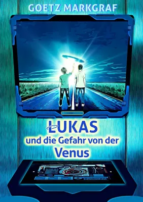 Lukas und die Gefahr von der Venus