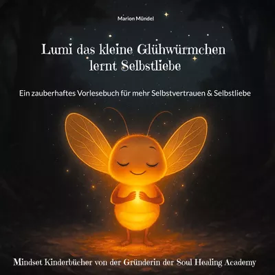 Lumi das kleine Glühwürmchen lernt Selbstliebe