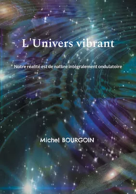 L'Univers vibrant