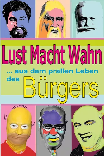 Lust, Macht, Wahn
