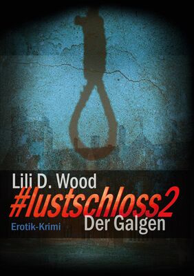 #lustschloss2 - Der Galgen