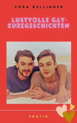 Lustvolle Gay-Kurzgeschichten
