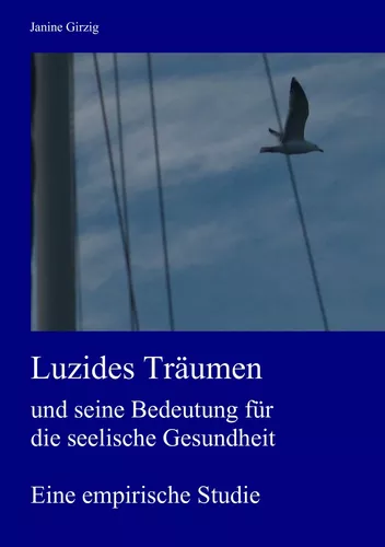 Luzides Träumen und seine Bedeutung für die seelische Gesundheit