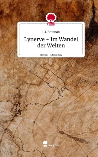 Lynerve - Im Wandel der Welten. Life is a Story - story.one