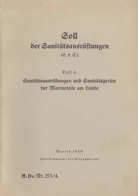 M.Dv.Nr. 271/4 Soll der Sanitätsausrüstungen - Teil 4: Sanitätsausrüstungen und Sanitätsgeräte der Marineteile am Lande