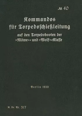 M.Dv.Nr. 317 Kommandos für Torpedoschießleitung auf Torpedobooten