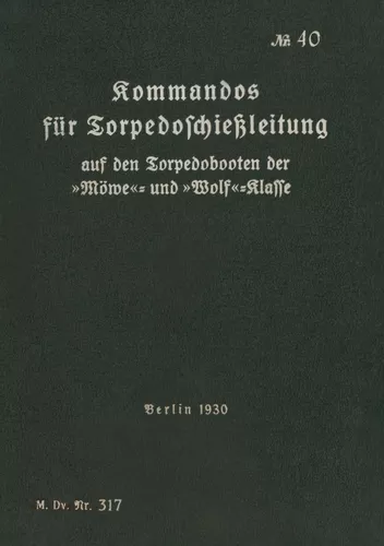 M.Dv.Nr. 317 Kommandos für Torpedoschießleitung auf Torpedobooten