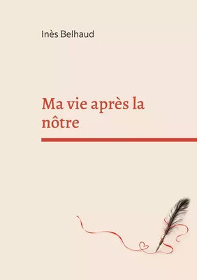 Ma vie après la nôtre