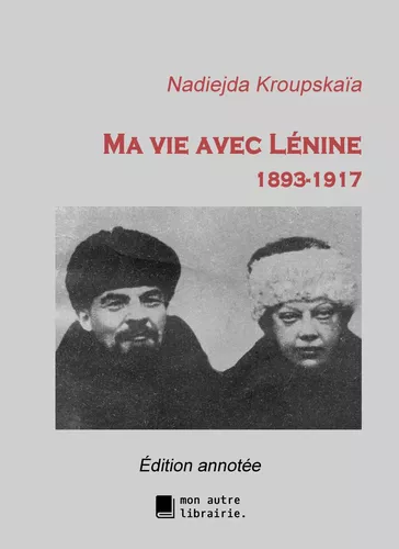 Ma vie avec Lénine, 1893-1917