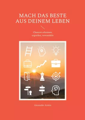 Mach das Beste aus deinem Leben