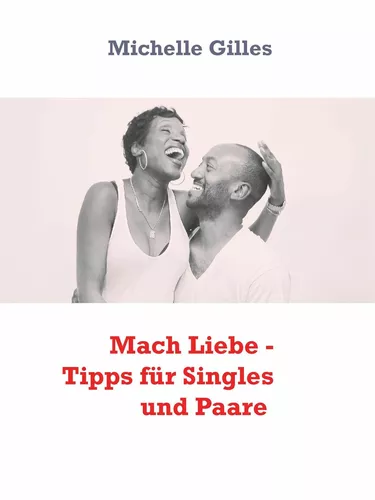 Mach Liebe - Tipps für Singles und Paare