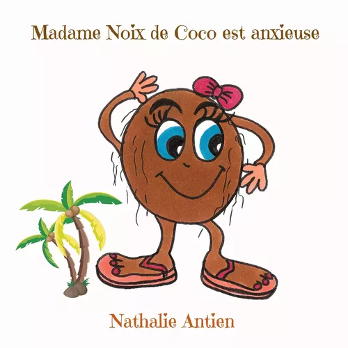 Madame Noix de Coco est anxieuse