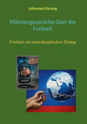 Männergespräche über die Freiheit