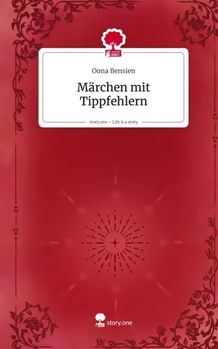 Märchen mit Tippfehlern. Life is a Story - story.one