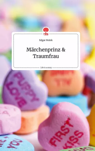 Märchenprinz und Traumfrau. Life is a Story - story.one