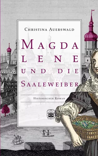 Magdalene und die Saaleweiber