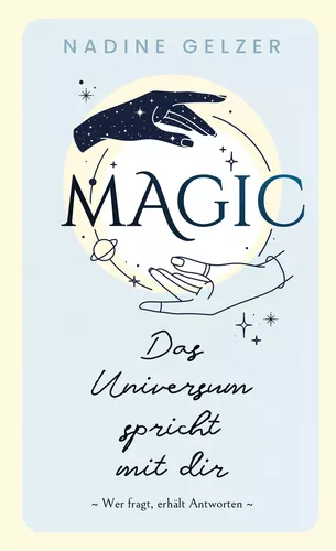 MAGIC - Das Universum spricht mit dir