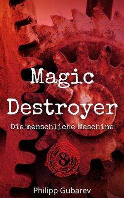 Magic Destroyer - Die menschliche Maschine