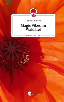 Magic Vibes im Wald4tel. Life is a Story - story.one