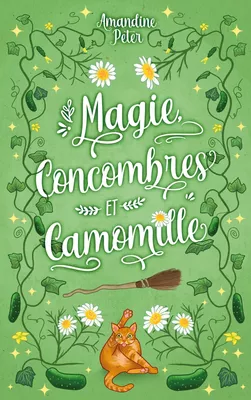 Magie, concombres et Camomille