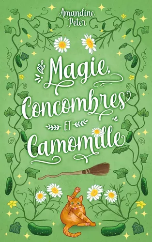 Magie, concombres et Camomille