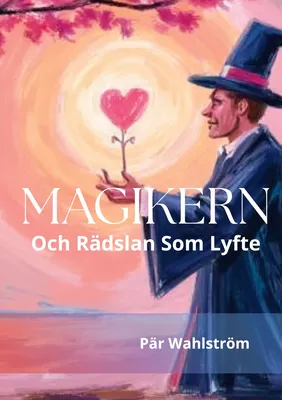 MAGIKERN och rädslan som lyfte
