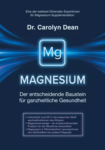Magnesium - Der entscheidende Baustein für ganzheitliche Gesundheit