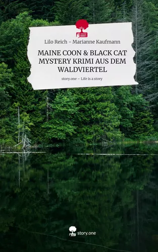 MAINE COON & BLACK CAT  MYSTERY KRIMI AUS DEM WALDVIERTEL. Life is a Story - story.one