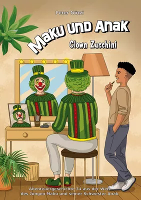 Maku und Anak Clown Zucchini