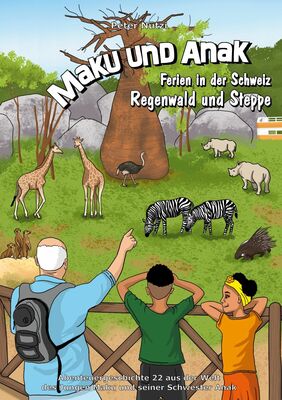 Maku und Anak Ferien in der Schweiz Regenwald und Steppe