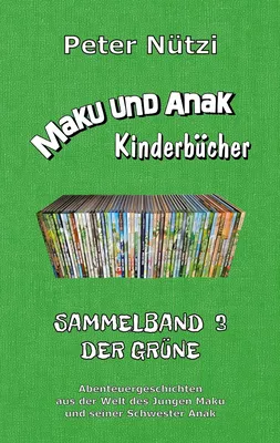 Maku und Anak Kinderbücher Sammelband 3