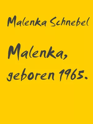Malenka, geboren 1965.
