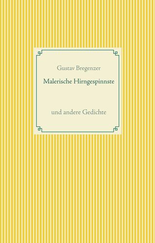 Malerische Hirngespinnste