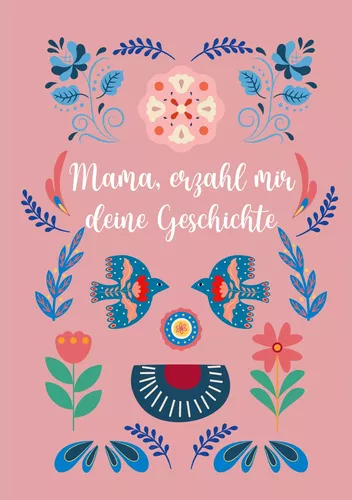 Mama, erzähl mir deine Geschichte