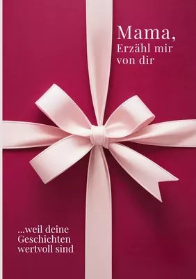 Mama, erzähl mir von dir / Das Mama Geschenk Buch