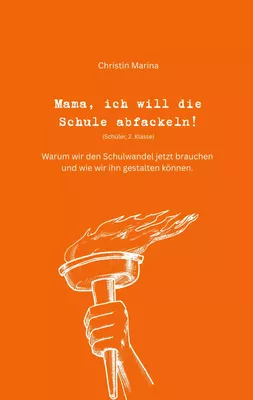 Mama, ich will die Schule abfackeln!  (Schüler, 2. Klasse)