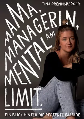 Mama, Managerin, Mental am Limit