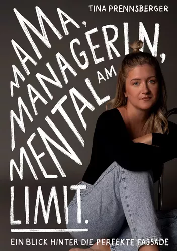 Mama, Managerin, Mental am Limit