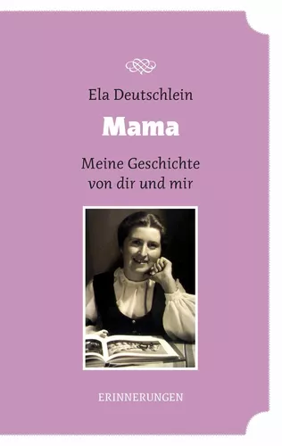 Mama - meine Geschichte von dir und mir