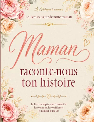 Maman raconte-nous ton histoire