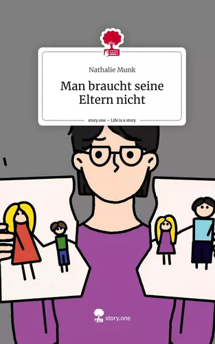Man braucht seine Eltern nicht. Life is a Story - story.one