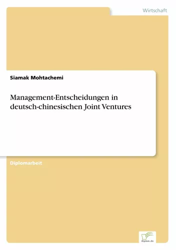 Management-Entscheidungen in deutsch-chinesischen Joint Ventures