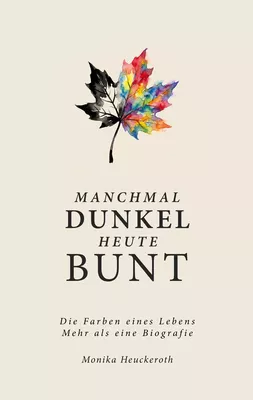 Manchmal Dunkel Heute Bunt