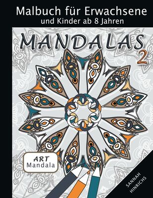 Mandala Art Malbuch für Erwachsene und Kinder ab 8 Jahren - Mandalas 2