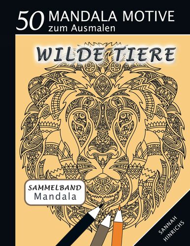 Mandala Sammelband 50 Mandala Motive zum Ausmalen - Wilde Tiere