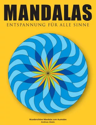 Mandalas - Entspannung für alle Sinne