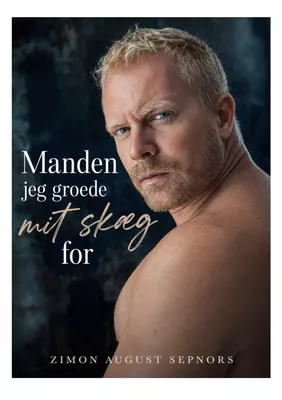 Manden... Jeg groede mit skæg for